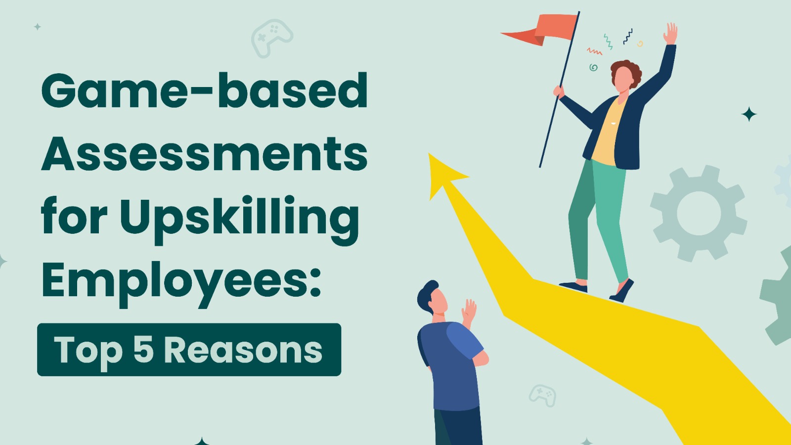 use gamified and game-based assessments for upskilling your employees