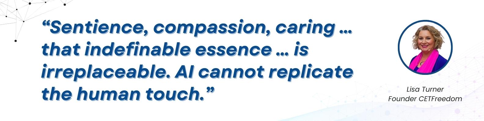 industry expert quote about will ai replace human lisa turner about how AI can't replace human